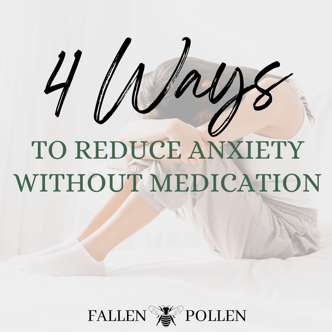 reduce-anxiety-without-medication-fallen-pollen-apothecary