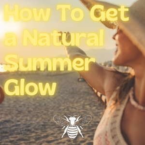How To Get A Natural Summer Glow